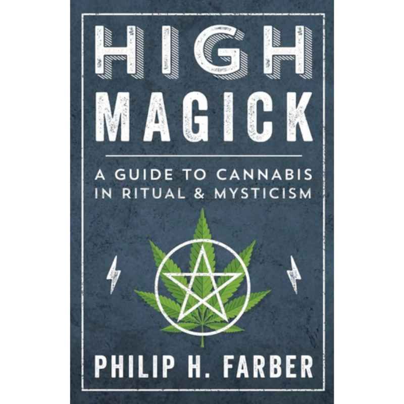 High Magic A Guide To Cannabis In Ritual And Mysticism