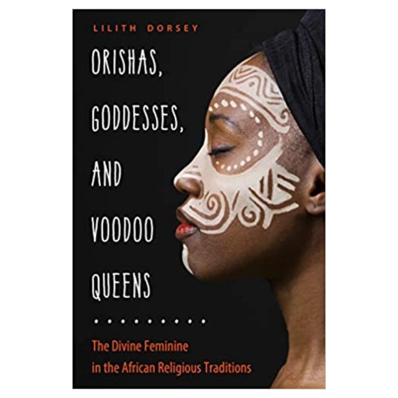 Orishas, Goddesses, And Voodoo Queens