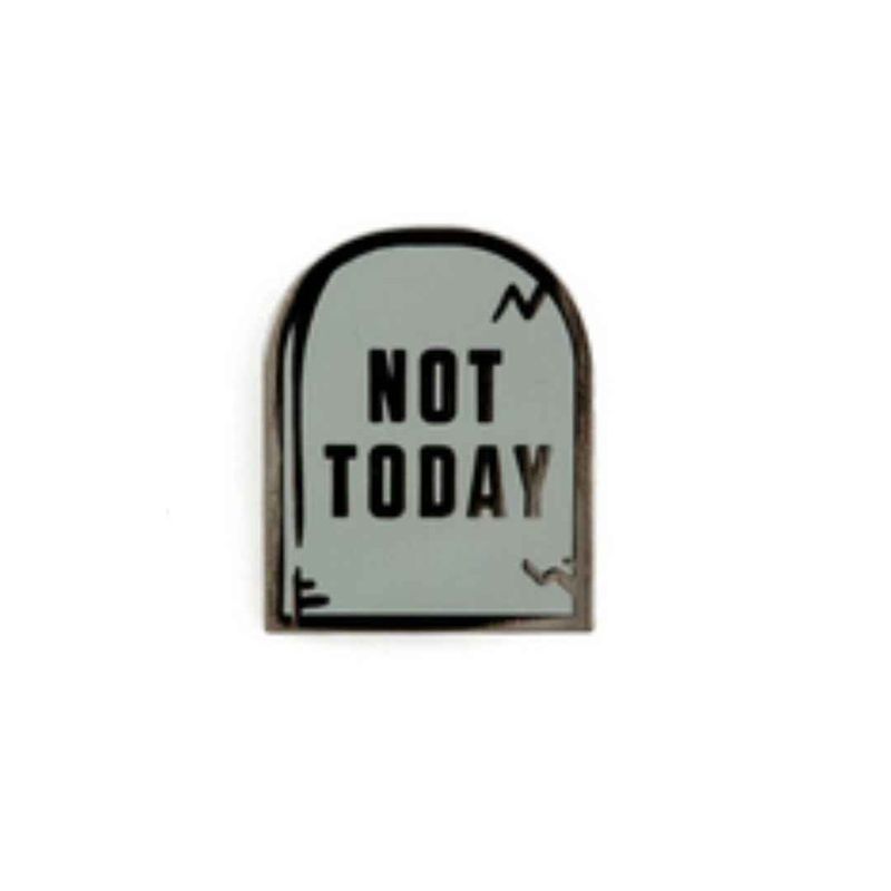 Not Today Enamel Pin