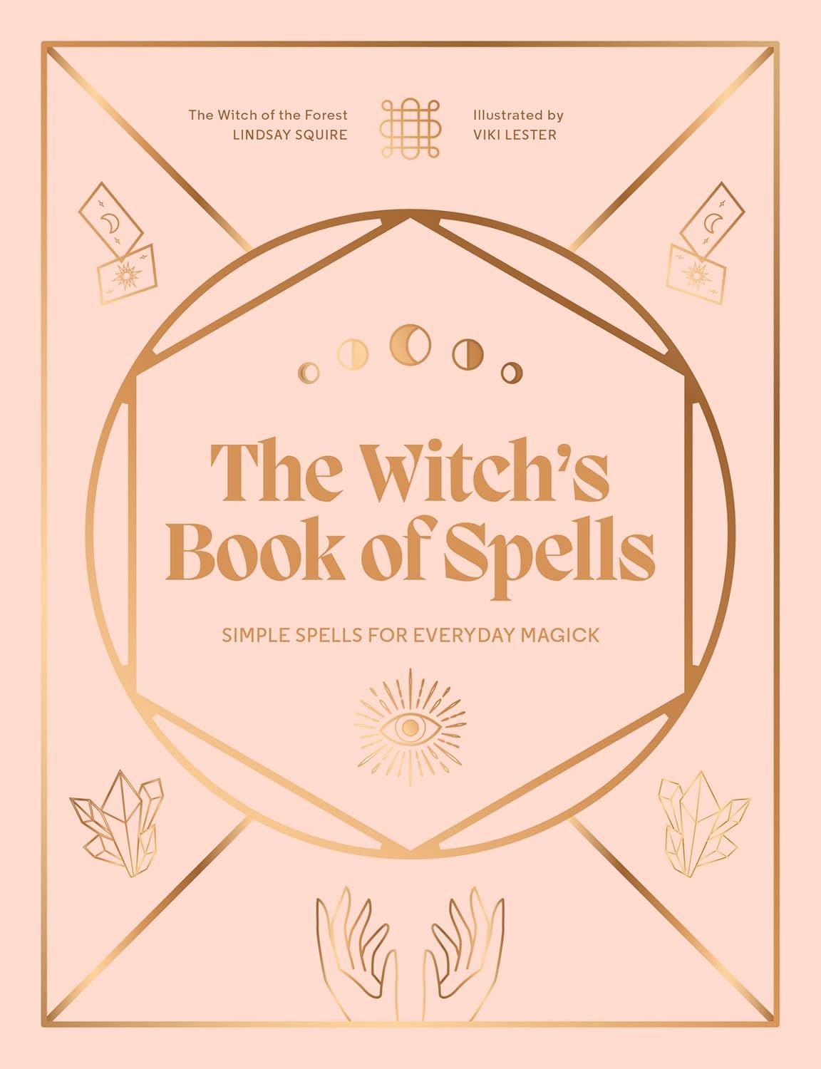 The Witch&#39;s Book of Spells: Simple spells for everyday magick
