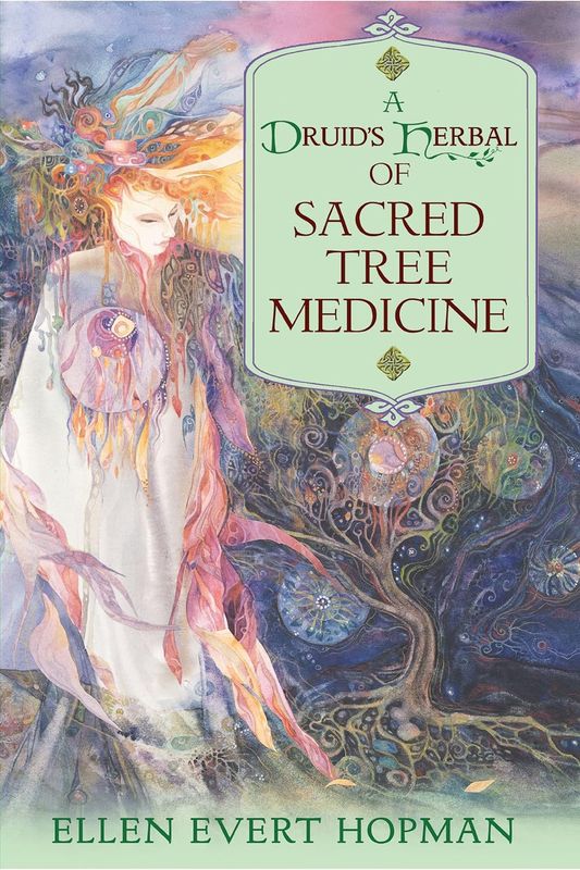 A Druid s Herbal Of Sacred Tree Medicine