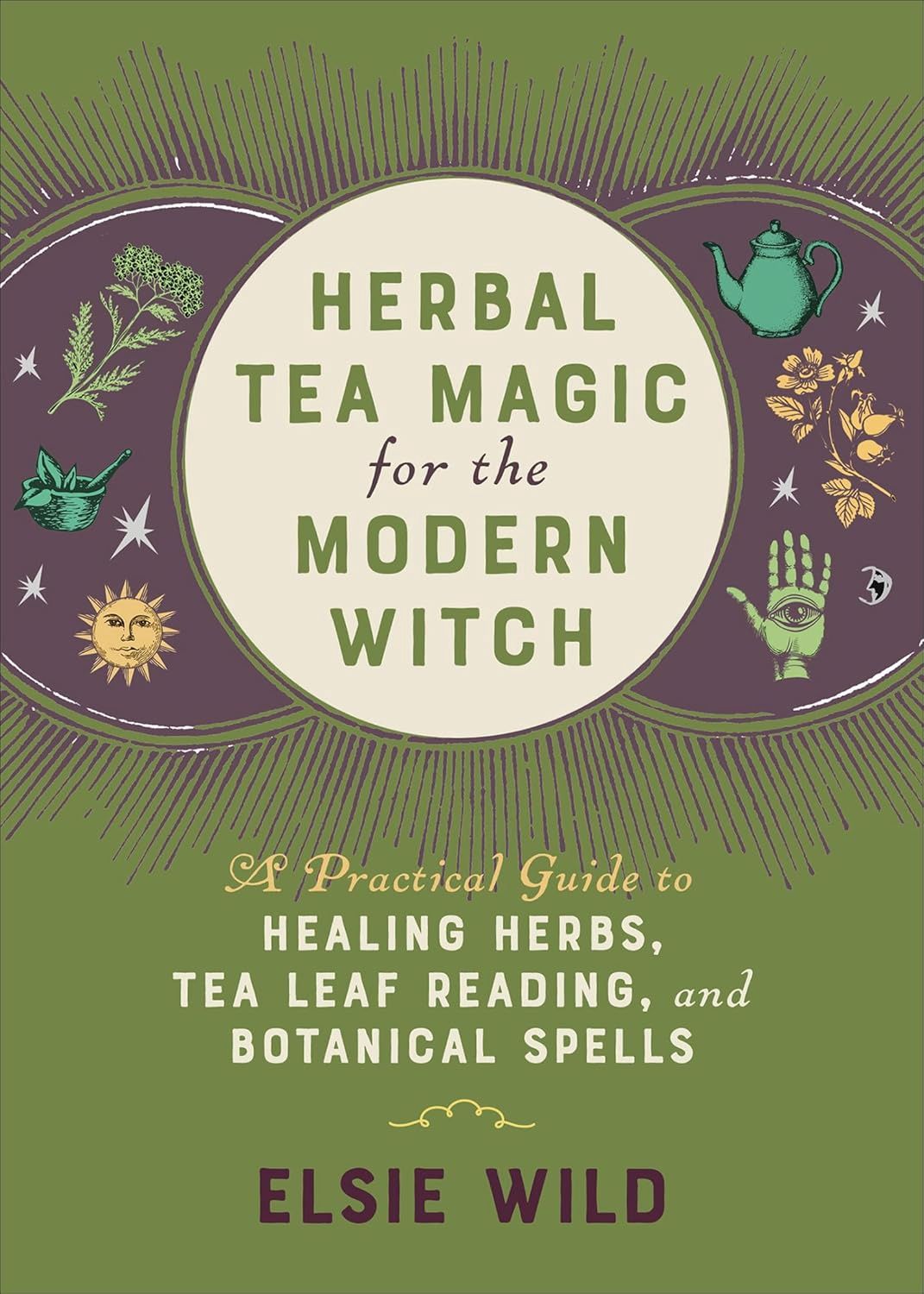 Herbal Tea Magic For The Modern Witch