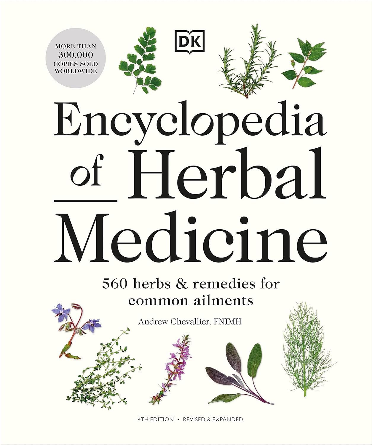 Encyclopedia of Herbal Medicine: 560 herbs &amp; remedies for common ailments