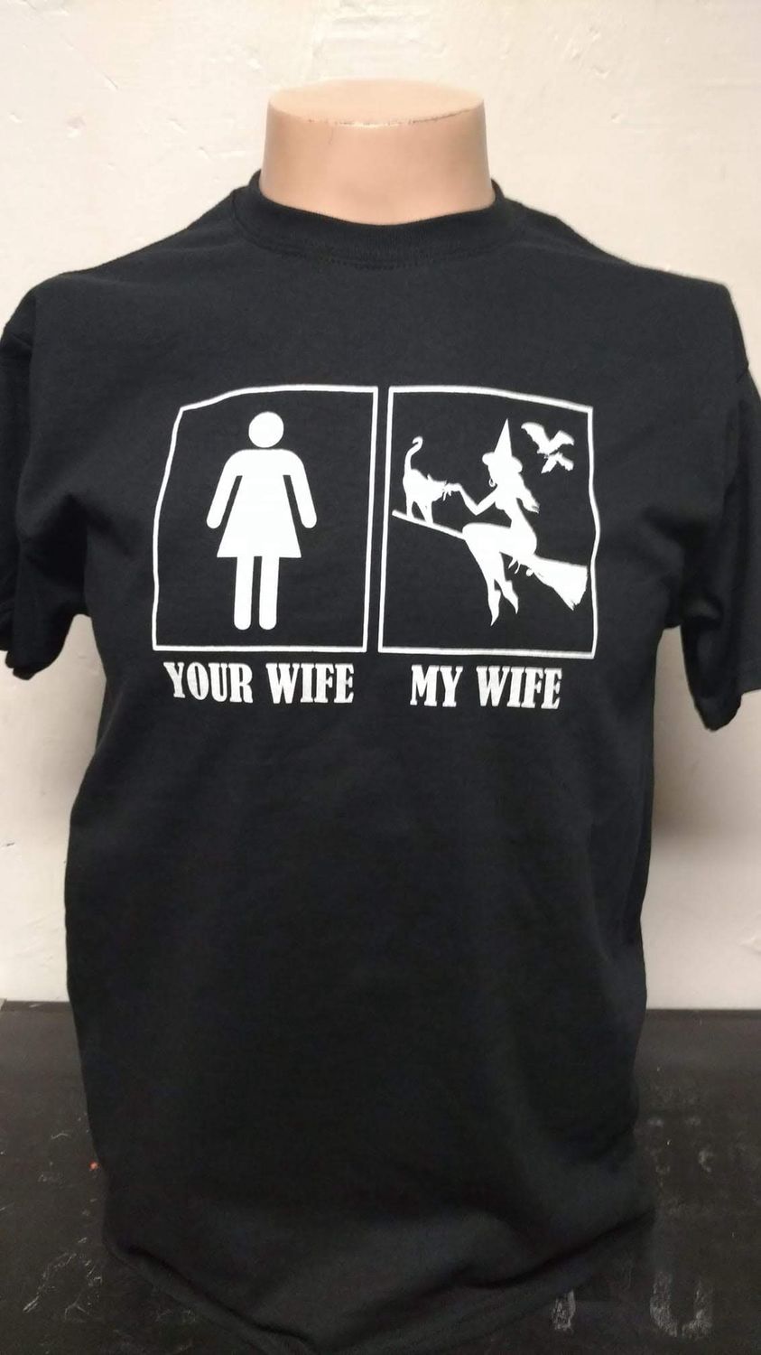Your Wife My Wife Tshirt MD