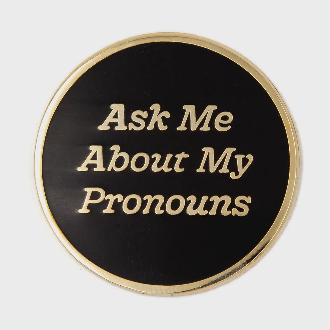 Ask Me About My Pronouns Enamel Pin