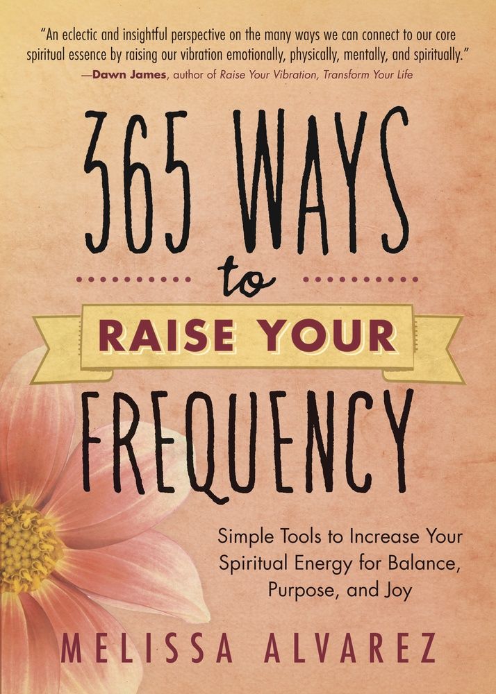 365 Ways To Raise Your Frequency