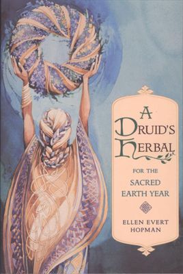 A Druid s Herbal For The Sacred Earth Year