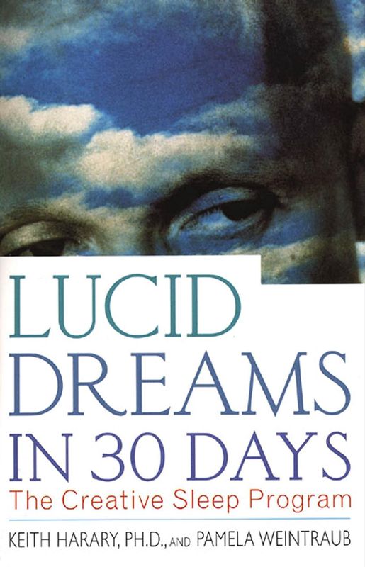 Lucid Dreaming In 30 Days The Creative Sleep Program