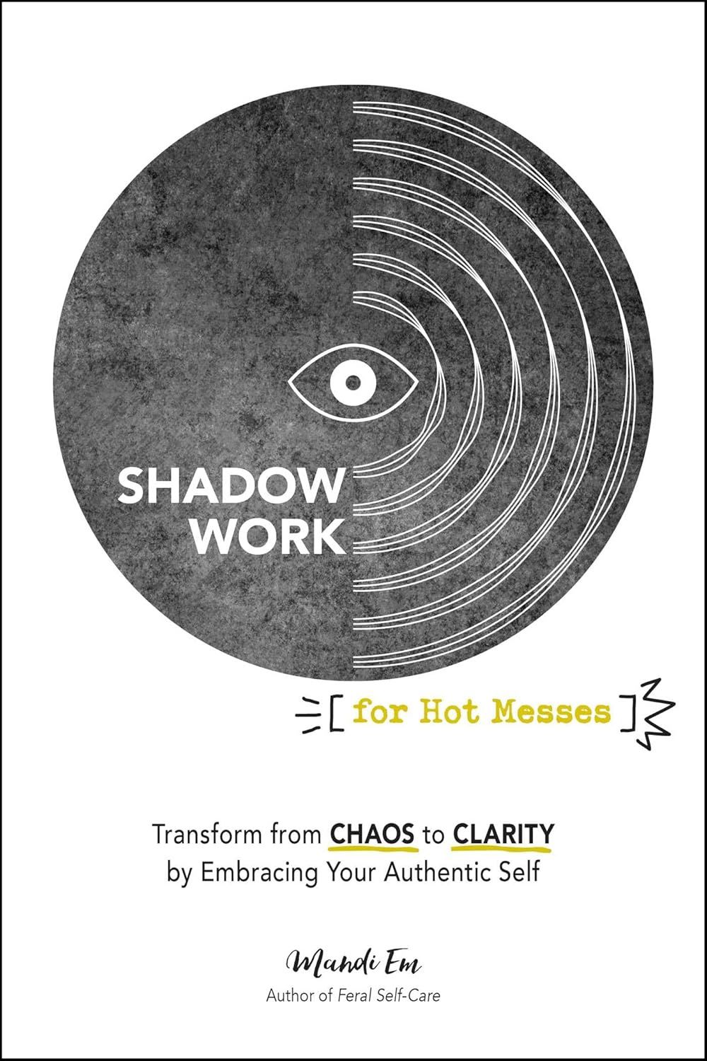 Shadow Work for Hot Messes