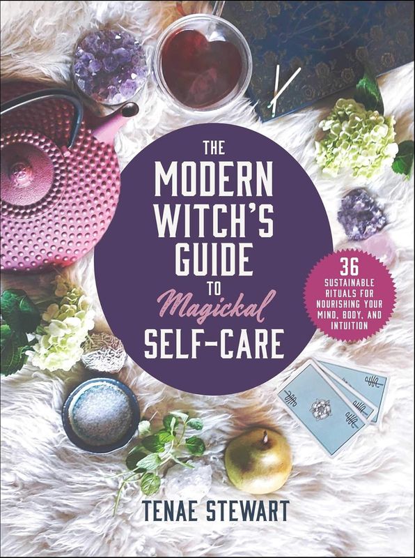 The Modern Witch’s Guide to Magickal Self Care