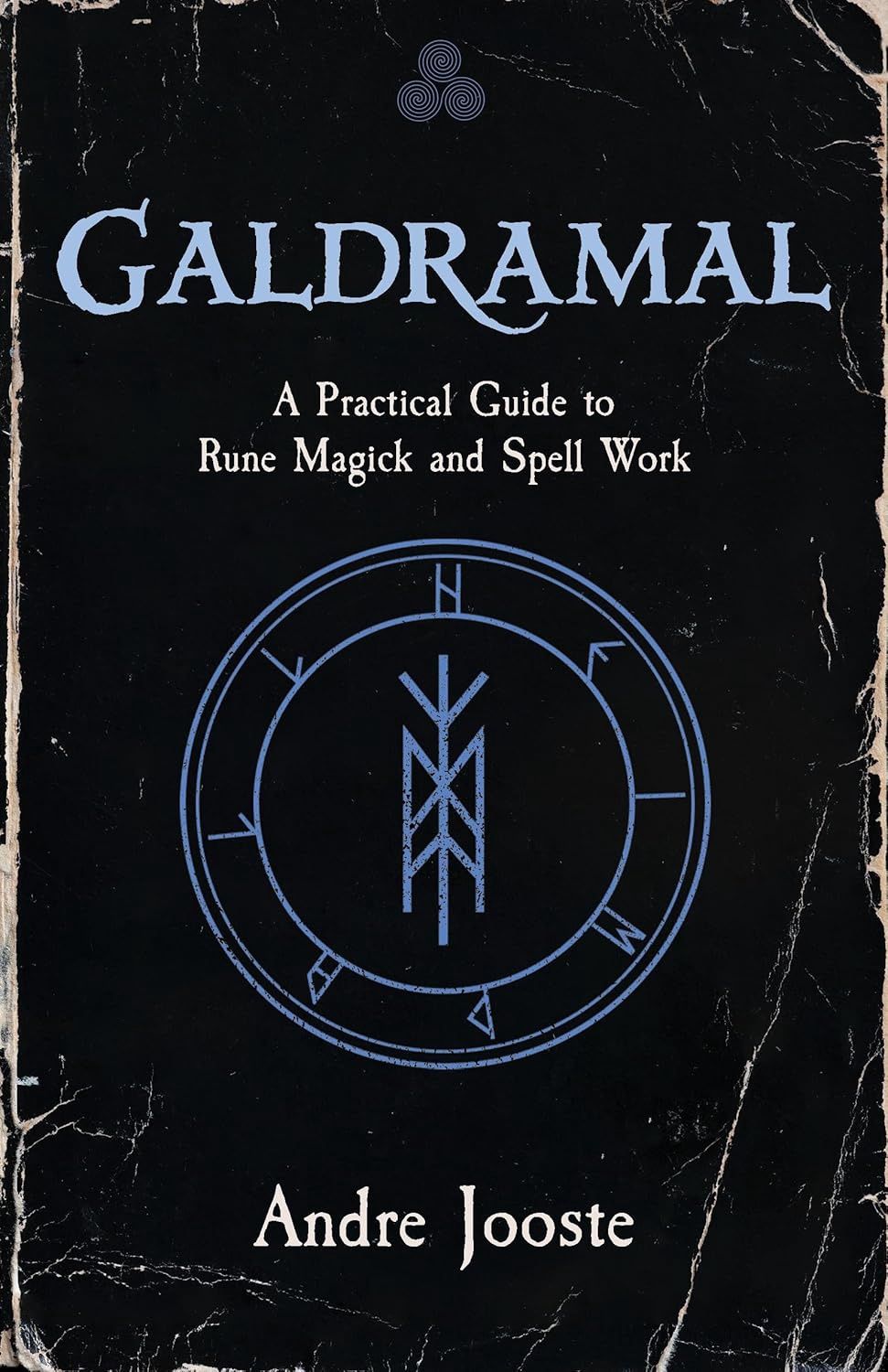 Galdramal A Practical Guide to Rune Magick and Spell Work