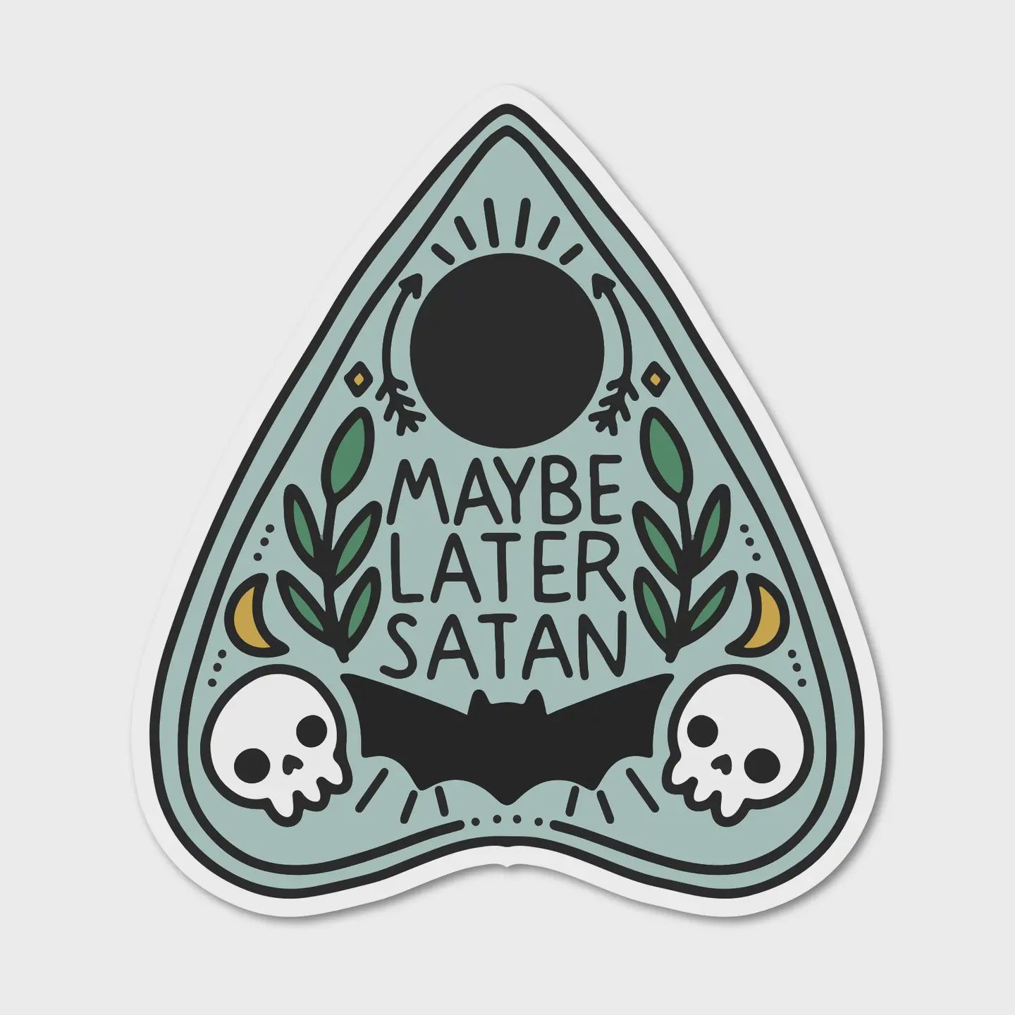 Maybe Later Satan Planchette Vinyl Sticker
