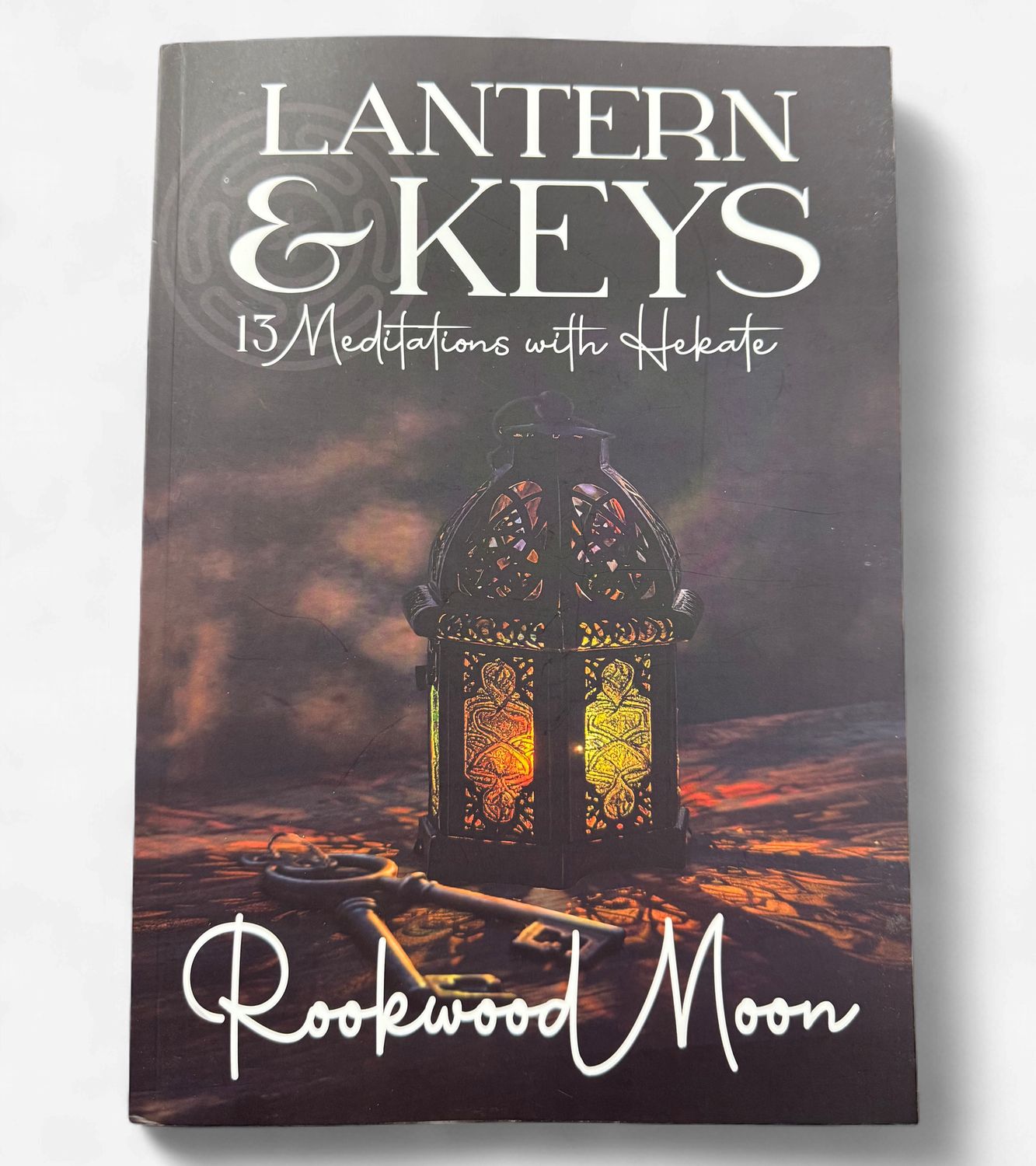 Lantern &amp; Keys: 13 Meditations with Hekate