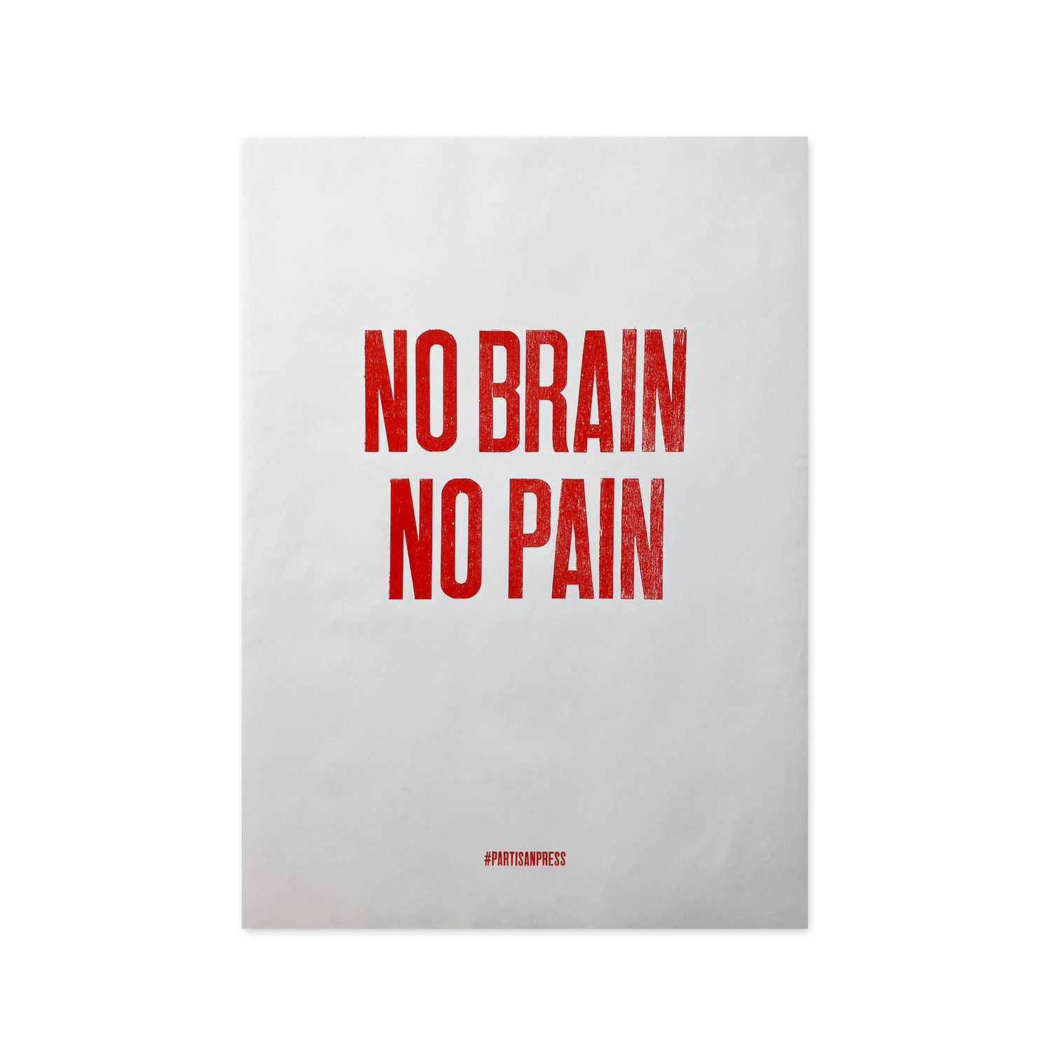 Poster &quot;No Brain No Pain&quot; by Partisanpress