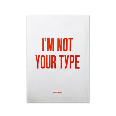 Poster &quot;I&#39;m not your type&quot; by Partisanpress