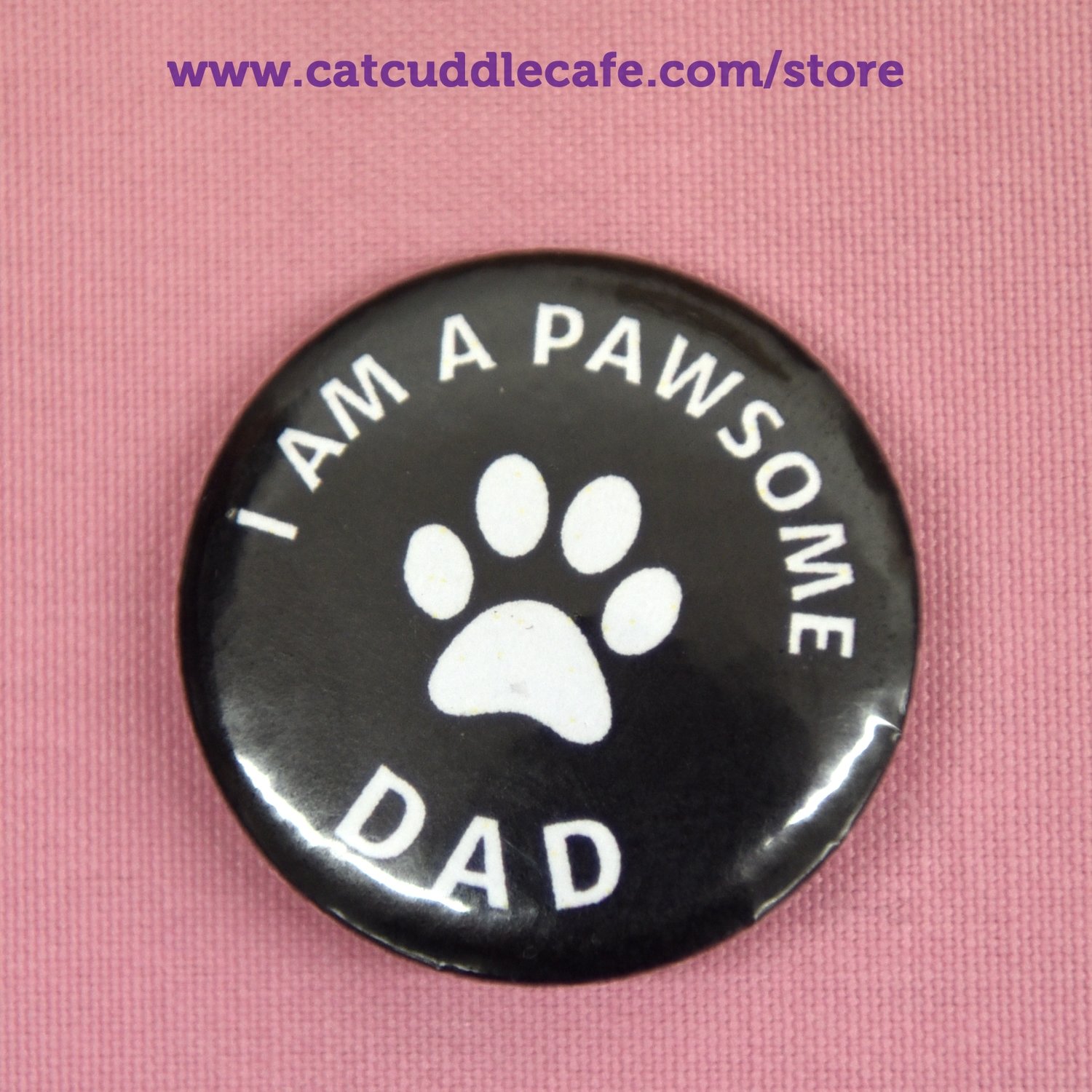 I am a Pawesome Dad Badge, Colour: White on Black