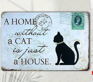 "A Home Without A Cat" Cat Sign