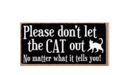 "Please Don't Let The Cat Out" Cat Sign