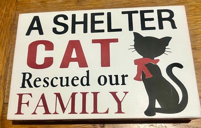 "A Shelter Cat" Wooden sign