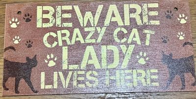 "Beware Crazy Cat Lady" wooden cat sign