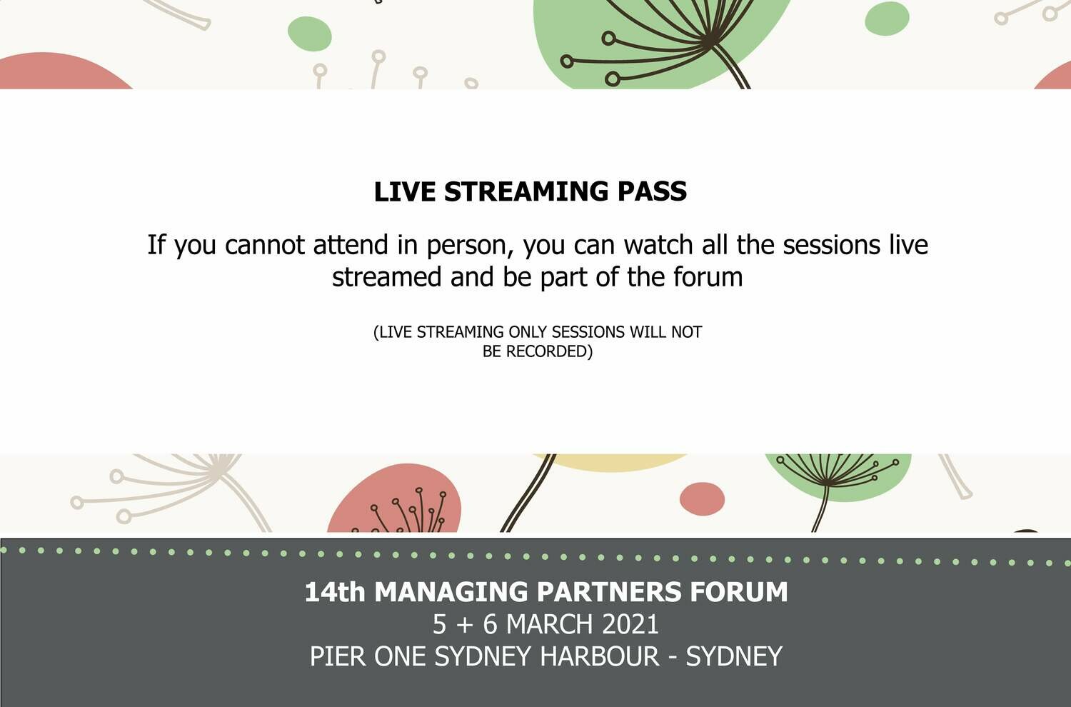 14th MANAGING PARTNERS FORUM
LIVE STREAMING PASS 14th MANAGING PARTNERS FORUM
LIVE STREAMING PASS