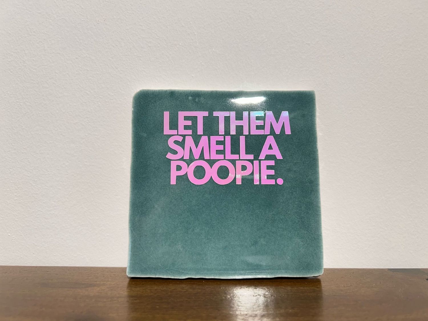 Tegel Let Them Smell A Poopie - Groen/Holografisch
