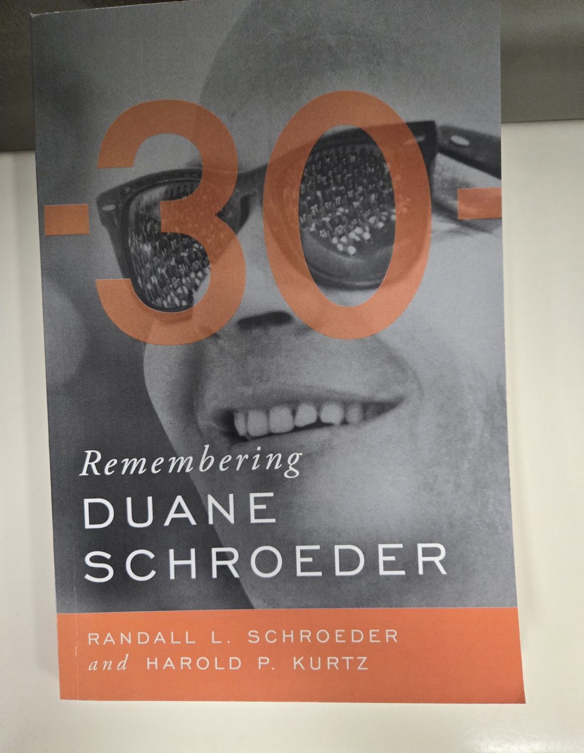 Schroeder/Kurtz / 30_Remembering Duane Schroeder