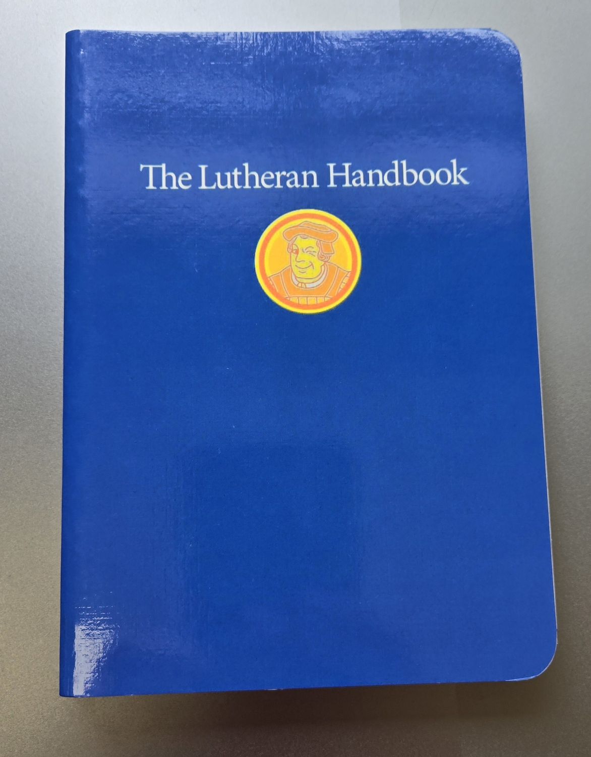 THE LUTHERAN HANDBOOK: A FIELD GUIDE