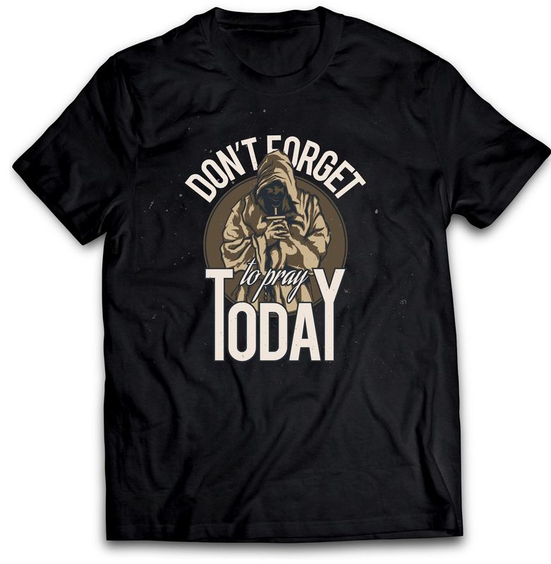 Don't Forget To Pray Today
