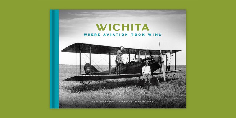 Wichita: Where aviation took wing book