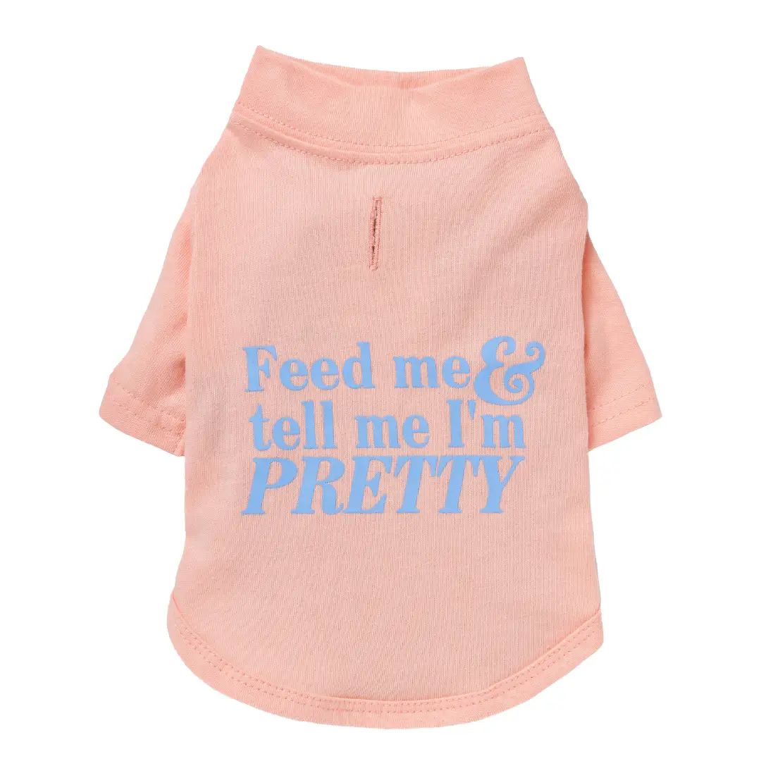 &quot;Feed Me &amp; Tell Me I&#39;m Pretty&quot; Dog Shirt, Size: Small
