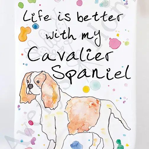 Life is better with my Cavalier Spaniel - Kitchen Towel