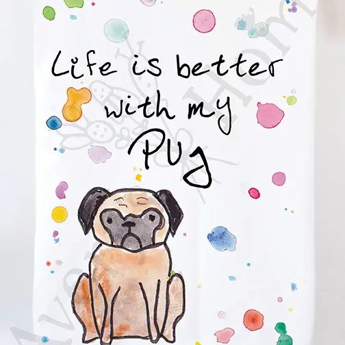 Life is better with my Pug - Kitchen Towel