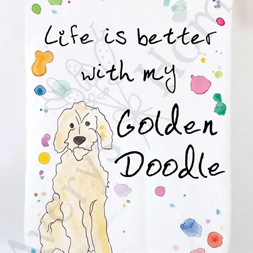 Life is better with my Golden Doodle - Kitchen Towel