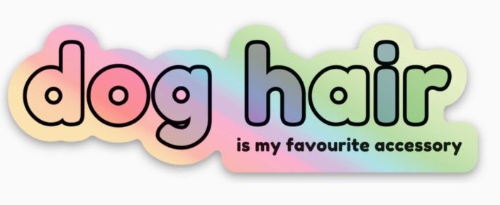 Dog Hair Is My Favorite Sticker