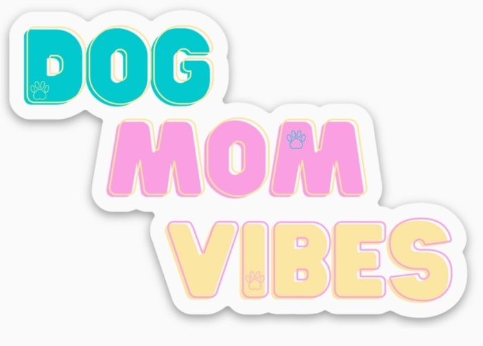 Dog Mom Vibes Sticker