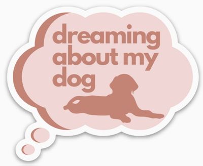 Dreaming About My Dog Sticker
