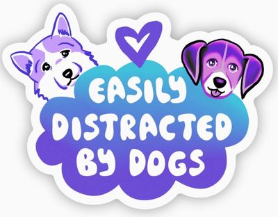 &quot;Easily Distracted By Dogs&quot; Sticker