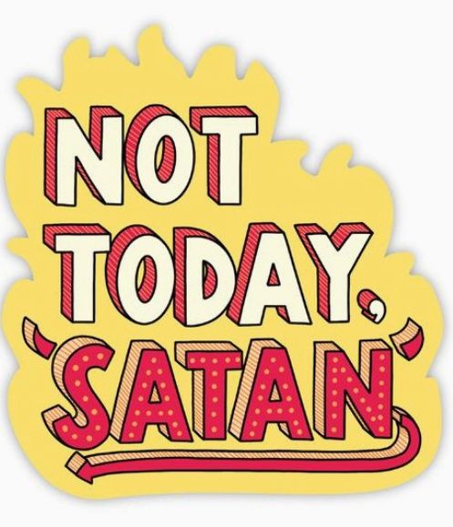 Not Today Satan
