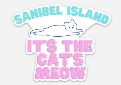 Sanibel The Cat&#39;s Meow - Sticker