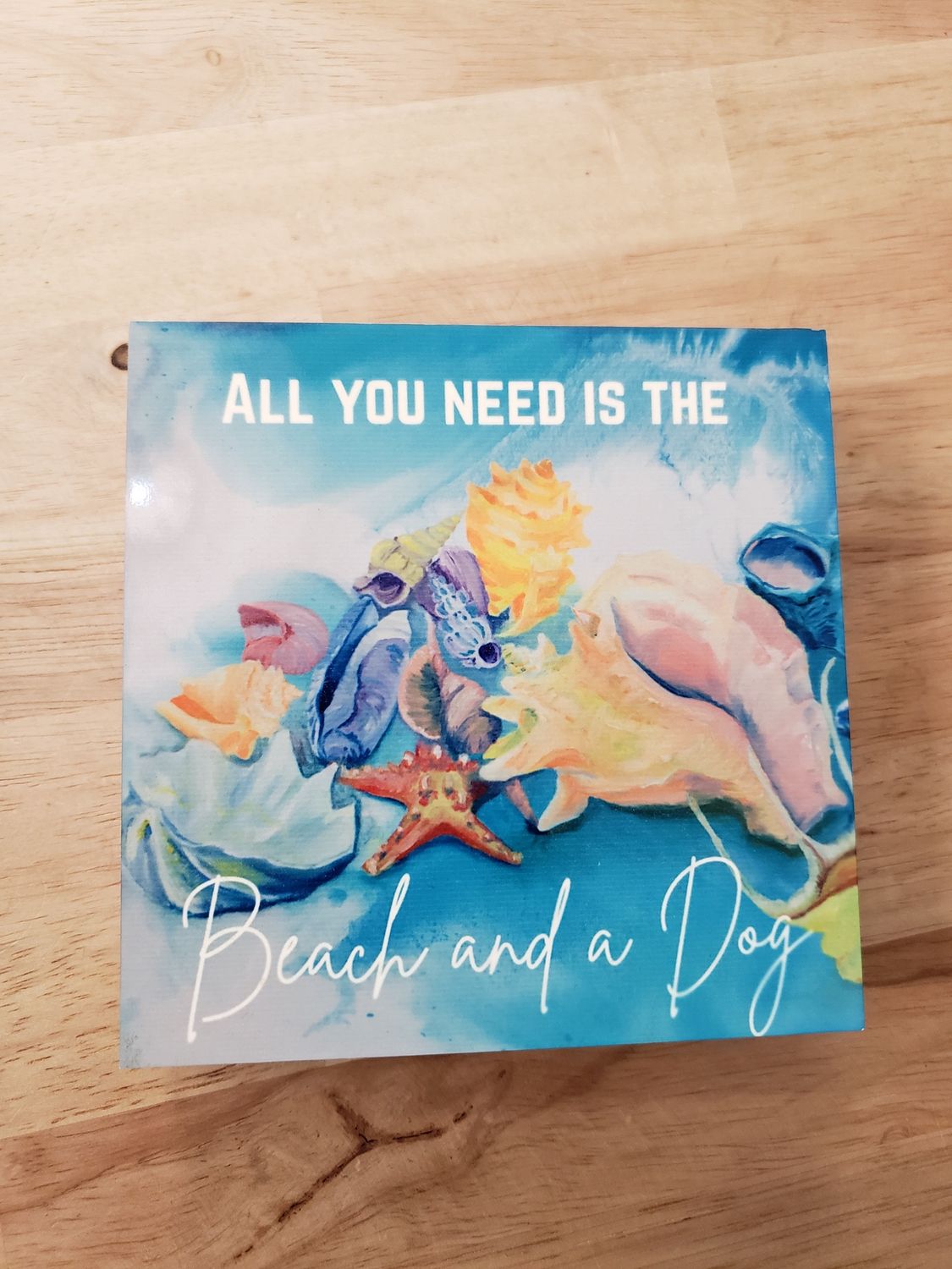 All You Need Is The Beach And A Dog Block Sign