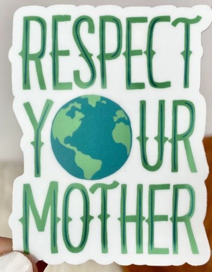 Respect Your Mother Nature Sticker