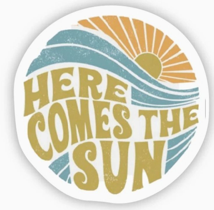 Here Comes The Sun Sticker