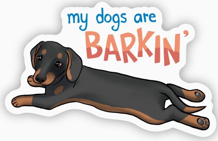 &quot;My Dogs Are Barkin&quot; Sticker