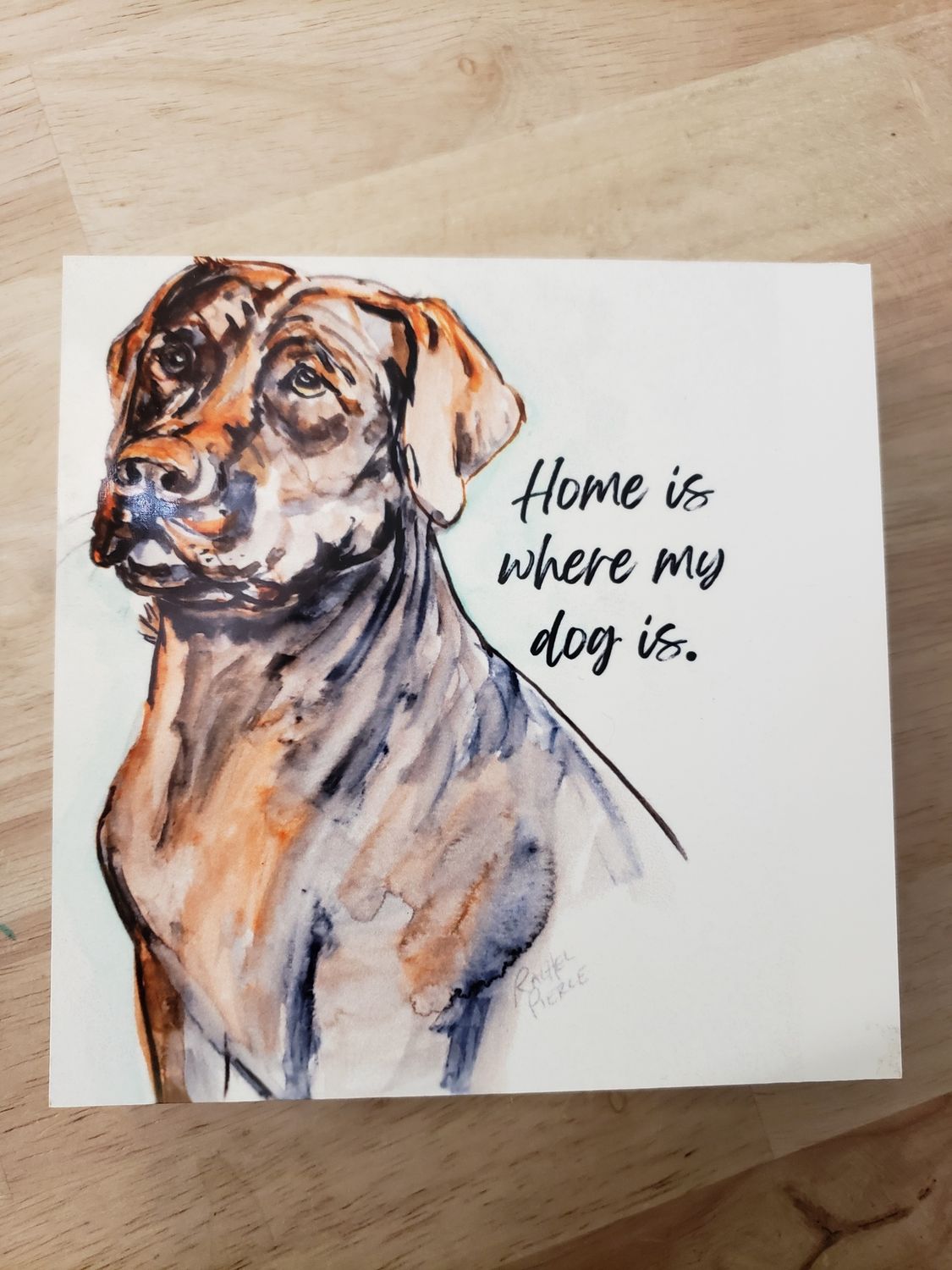 Home Is Where My Dog Is Block Sign