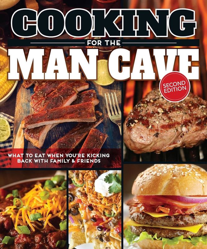 Cooking for the Man Cave, 2nd Edition