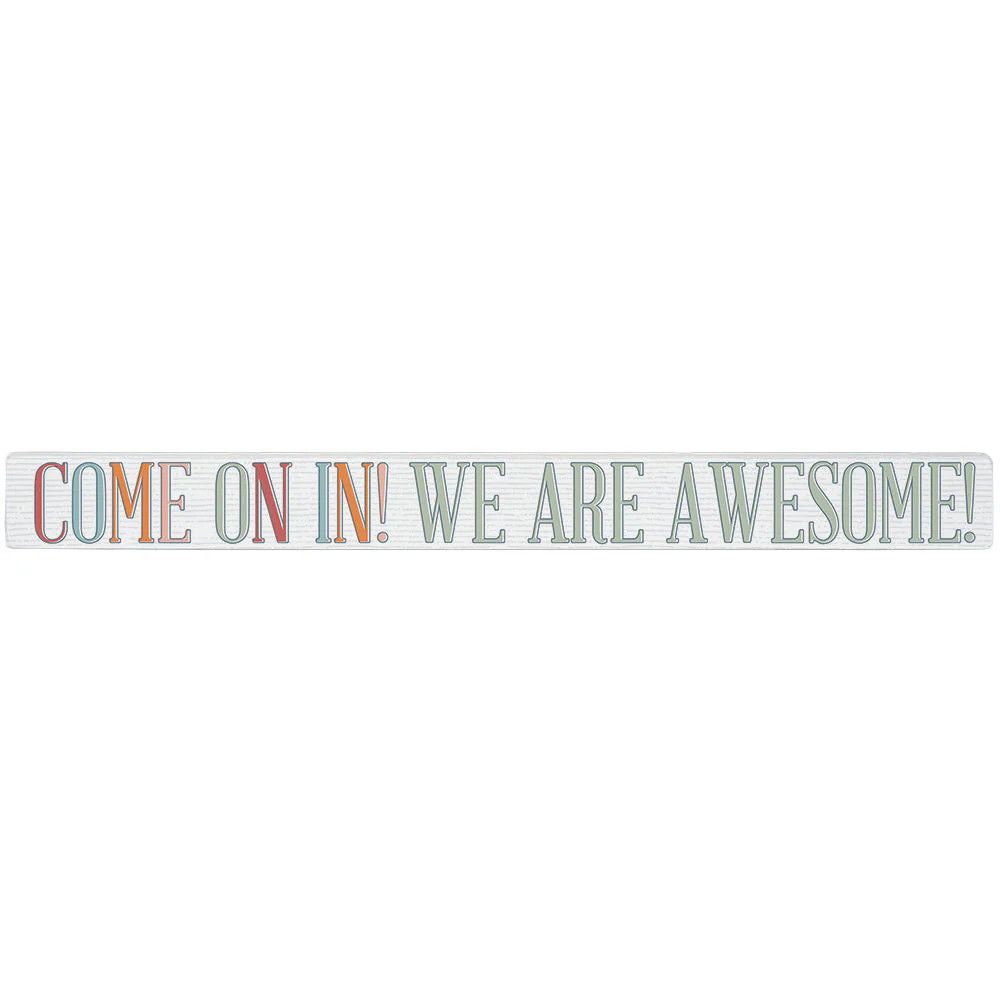 Come In  We&#39;re Awesome - Talking Stick