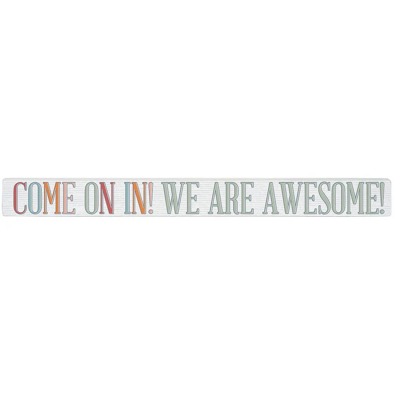 Come In  We're Awesome - Talking Stick