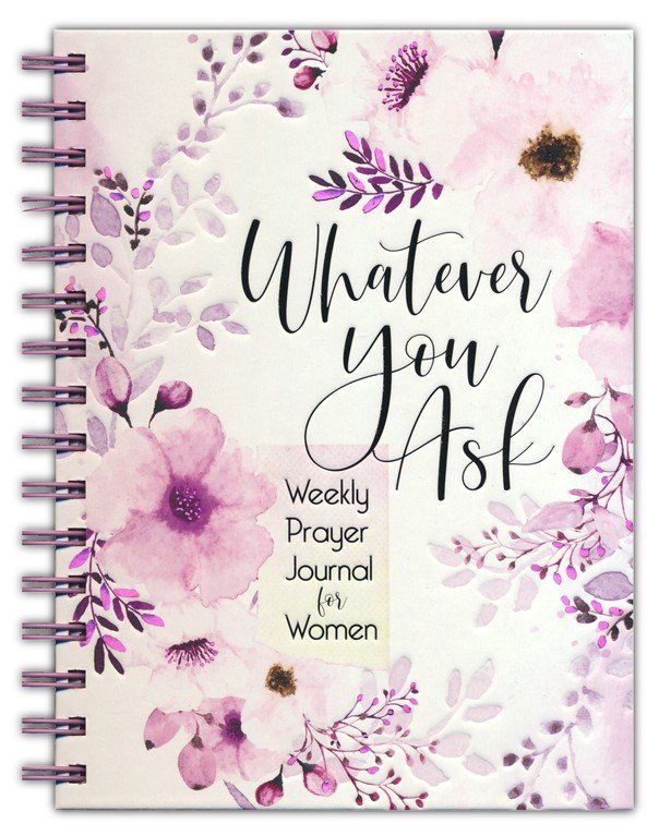Whatever You Ask/Weekly Prayer Journal for Women