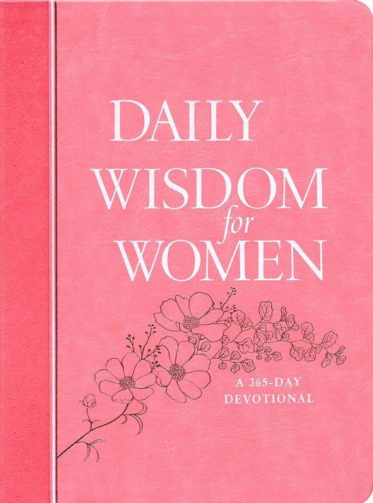 Daily Wisdom For Women/A 365-Day Devotional